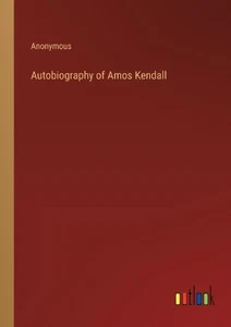 Autobiography of Amos Kendall by Anonymous Paperback Book - Picture 1 of 1