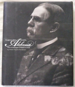 Eugene Allen Smith's Alabama: How a Geologist Shaped a State by Henderson Signed - Imagen 1 de 2