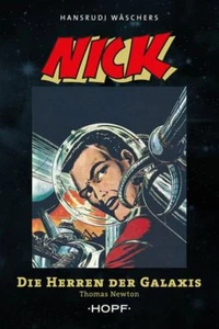 Nick, Pionier des Weltalls als Roman: Band 7, Die Herren der Galaxis - Picture 1 of 1