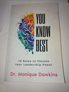 You Know Best: 10 Rules to Elevate Your Leadership Power by Dawkins, Monique,... - Imagen 1 de 4