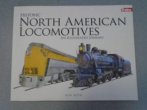 BOOK - HISTORIC NORTH AMERICAN LOCOMOTIVES AN ILLUSTRATED JOURNEY BY KEN BOYD - Picture 1 of 6
