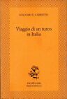 Giacomo E. Carretto Viaggio di un turco in Italia Promolibri Magnanelli 1999 1a