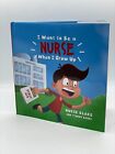 I want to be a Nurse when I grow up - Nurse Blake with Signed Bookplate