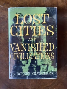 Lost Cities & Vanished Civilizations by Robert Silverberg (1963, HC, Signed 1st) - Picture 1 of 6