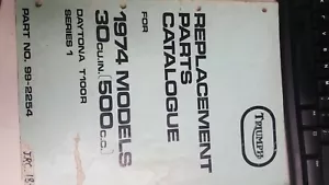 1974 Triumph Replacement Parts Catalogue 30CU.IN. 500CC Daytona T100R Series 1 - Picture 1 of 6