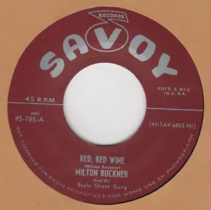 R&B RERPO: SAVOY 785– MILTON BUCKNER – RED RED WINE / BOOGIE GRUNT - Picture 1 of 1