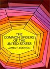 The Common Spiders Of The United States,J.H. Emerton