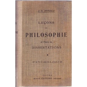 LEÇONS de PHILOSOPHIE Plans de dissertations PSYCHO. de l'Abbé J.-B. DOMECQ 1927 - Picture 1 of 1