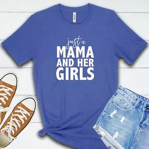 Just a Mama and Her Girls T Shirt 02950 - Picture 1 of 3