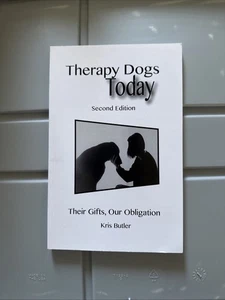 Therapy Dogs Today: Their Gifts, Our Ob..., Kris Butler - Picture 1 of 3