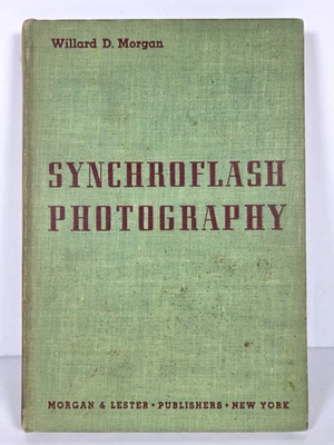Synchroflash Photography Book by Willard D Morgan Hardcover 1939 - Image 1 of 4