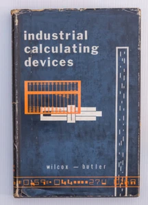 INDUSTRIAL CALCULATING DEVICES BY GLADE WILCOX AND CHARLES H BUTLER - Picture 1 of 9