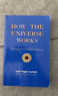How The Universe Works : Pathways To Enlightenment Laeh Maggie Garfield