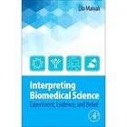 Interpreting Biomedical Science: Experiment, Evidence,  - HardBack NEW Ulo Maiva