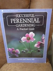 Successful Perennial Gardening : A Practical Guide by Nancy Hill and Lewis Hill - Imagen 1 de 1