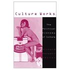 Culture Works: The Political Economy of Culture: 18 (Studies in Classical Philol