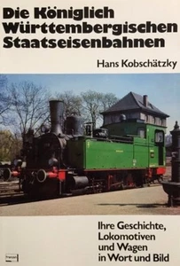 Die Königlich Württembergische Staatseisenbahnen  - Hans Kobschätzky - ISBN 3440 - Imagen 1 de 1