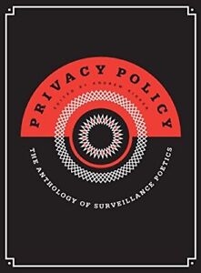 PRIVACY POLICY: THE ANTHOLOGY OF SURVEILLANCE POETICS By Andrew Ridker **Mint**
