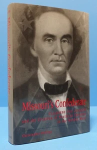 MISSOURI'S CONFEDERATE BY CHRISTOPHER PHILLIPS,SIGNED-INSCRIBED-NOT PERSONALIZED - Foto 1 di 16