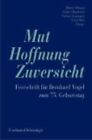 Mut - Hoffnung - Zuversicht. Festschrift für Bernhard Vogel zum 75. Geburtstag A