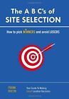 The A B CaTMs of SITE SELECTION: How to Pick Winners and Avoid Losers. Raeon<|