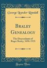 Braley Genealogy The Descendants of Roger Braley,