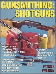 Gunsmithing: Shotguns   - (BRAND NEW Never Sold) -   (Patrick Sweeney) - Picture 1 of 2