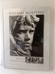 Portrait Sculpting - Faraut - Anatomy Expressions Clay - 2010 - Hardcover VG  - Picture 1 of 2