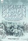 Napoleon's Russian Campaign: The Invasion, Battles And By Philippe Henri New