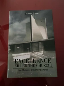 Excellence Killed the Church   How Mediocrity is Destroying America - Picture 1 of 1