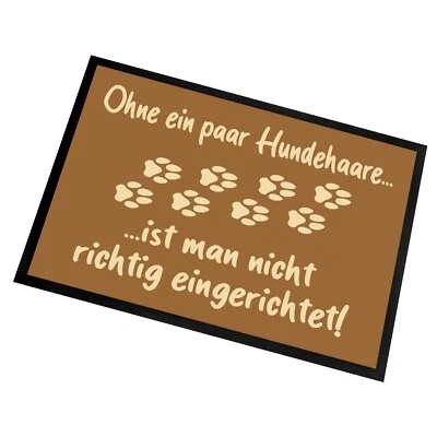 Fußmatte mit Spruch | Ohne ein paar Hundehaare... | 60x40cm | Schmutzfangmatte - Bild 1 von 4