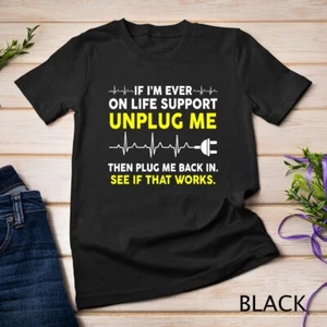 Divertida Camiseta Geek de Computadora - If I'm Ever On Life Support Camiseta Unisex - Imagen 1 de 15