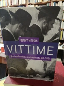 Benny Morris Vittime. Storia del conflitto arabo-sionista 1881-2001 - Imagen 1 de 5