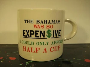 "The Bahamas was So Expensive" Novelty Half a Cup Coffee Mug - Picture 1 of 3