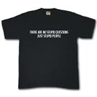 Non Stupid Questions T-Shirt Seulement Stupid People Drôle Grossier T-Shirt