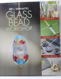 Glass Bead Workshop by Jeri Warhaftig 2008 1st Edition 1st Print HB/DJ Very Good - Foto 1 di 7