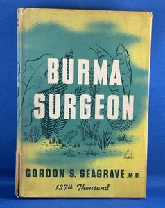 BURMA SURGEON Gordon S. Seagrave M.D. HC/DJ 1943 illustrated WWII - Imagen 1 de 9