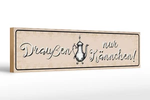 Holzschild Spruch 46x10 cm draußen nur Kännchen Holz Deko Schild wooden sign - Picture 1 of 5
