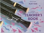 Play Time Recorder Course Teachers book: An Introduction to the Descant Recorder
