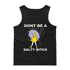 Don't Be A Salty Bitch Men's Tank top Funny gym workout sarcastic humor tank top