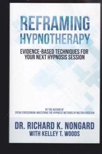 Reframing Hypnotherapy: Evidence-based Techniques for Your Next Hypnosis Sess LN - Picture 1 of 2