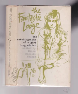 THE FANTASTIC LODGE. The Autobiography Of A Girl Drug Addict. 1961 First Edition - Picture 1 of 5