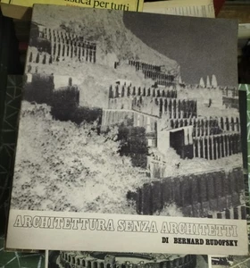 ARCHITETTURA SENZA ARCHITETTI Bernard Rudofsky E.S.I. 1977 - Picture 1 of 1
