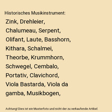 Historisches Musikinstrument: Zink, Drehleier, Chalumeau, Serpent, Olifant, Laut