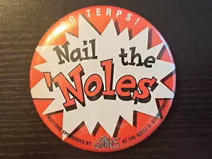Vintage Maryland Terrapins Button "Go Terps! Nail the 'Noles" (FSU Seminoles) - Picture 1 of 10