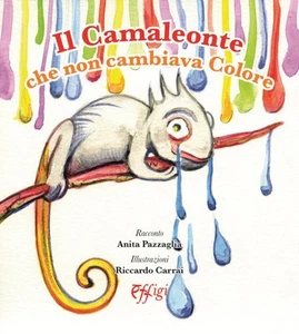 CAMALEONTE CHE NON CAMBIAVA COLORE (IL) - PAZZAGLIA ANITA 9788855242110 - Foto 1 di 1