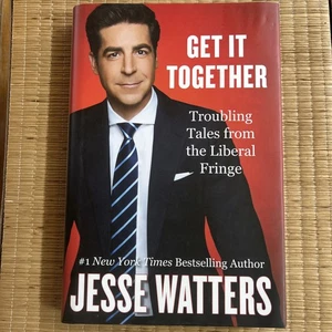 Get It Together : Troubling Tales from the Liberal Fringe by Jesse Watters... - Picture 1 of 2