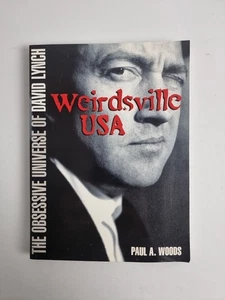 Weirdsville USA : The Obsessive Universe of David Lynch by Paul A. Woods (1997) - Picture 1 of 5