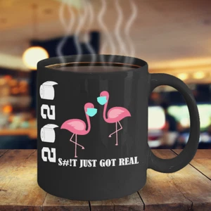 Funny Flamingo Toilet Paper Coffee Mug|2020 Fun Birthday Gift|S#!T Just Got Real - Picture 1 of 14