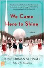 We Came Here To Shine By Susie Orman Schnall New